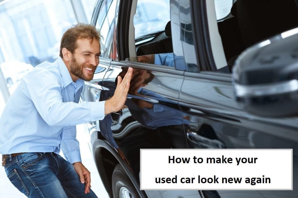 How to make your used car look new again